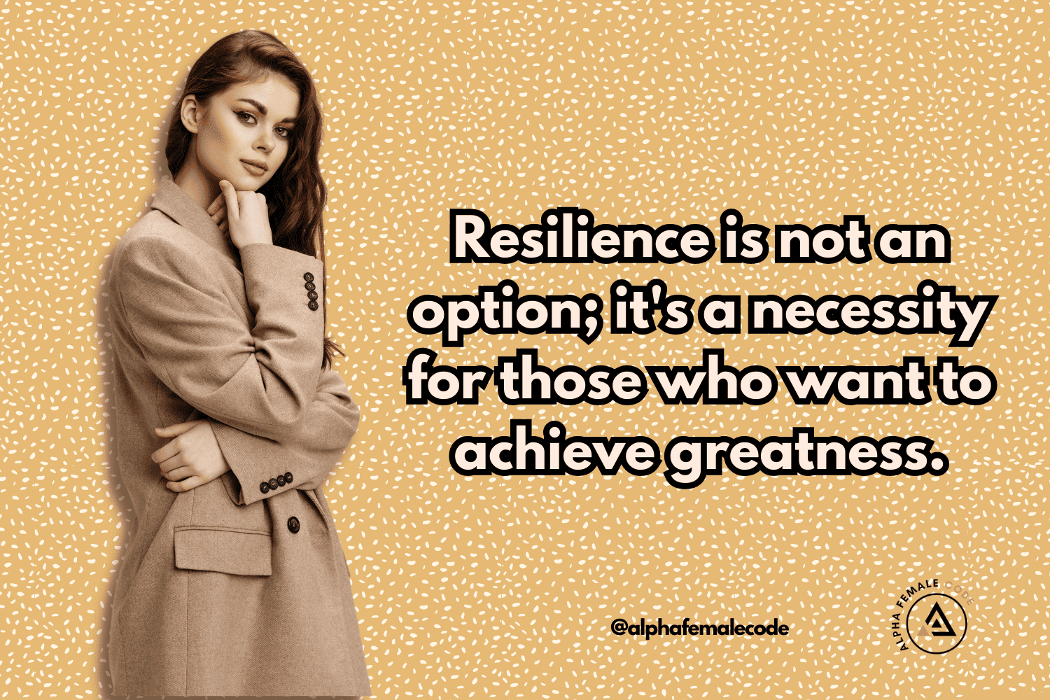 15 Step Framework To Develop A Resilient Mindset. - Alpha Female Code