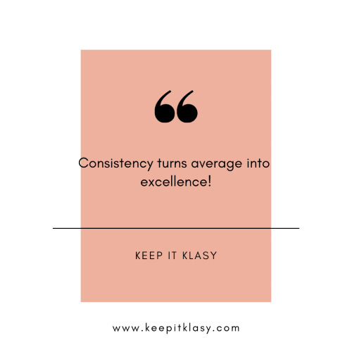 Consistency is key to success